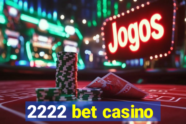 2222 bet casino